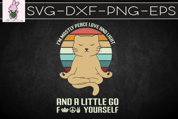 I'm Mostly Peace Love and Light Cat Yoga