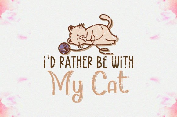 I’d Rather Be with My Cat Embroidery Design