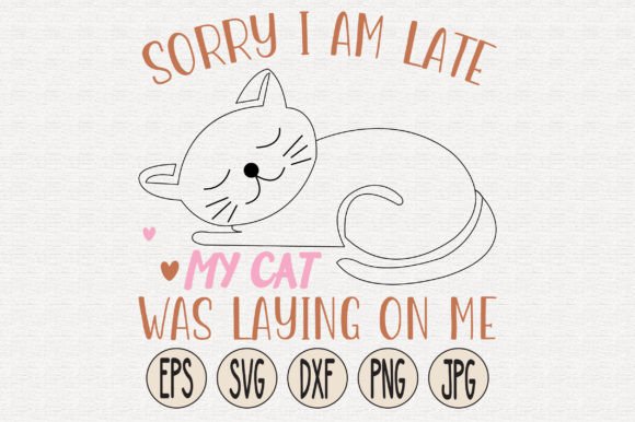 Sorry I Am Late My Cat Was Laying on Me Review